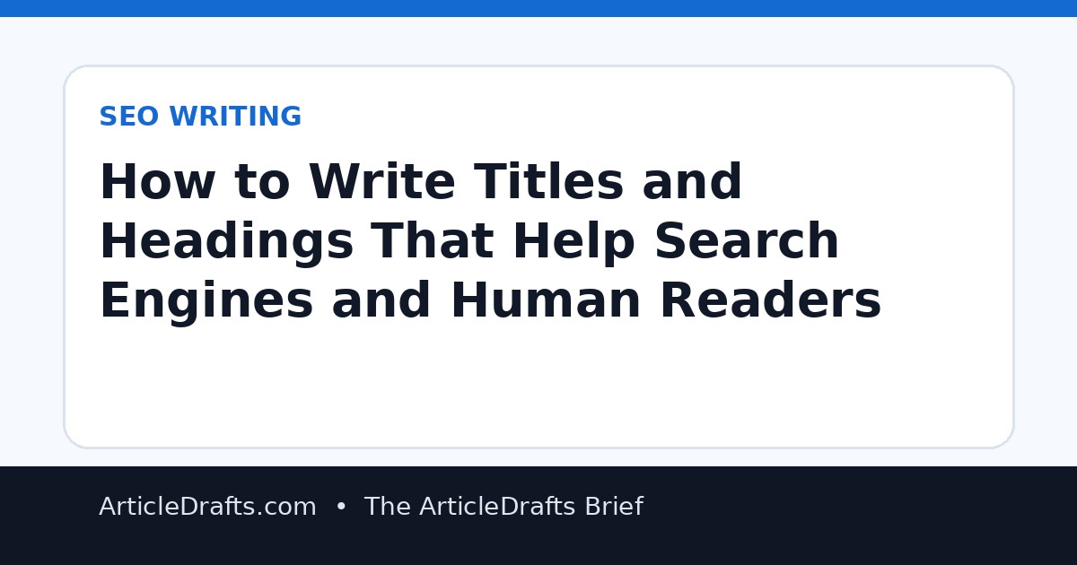 How to Write Titles and Headings That Help Search Engines and Human Readers